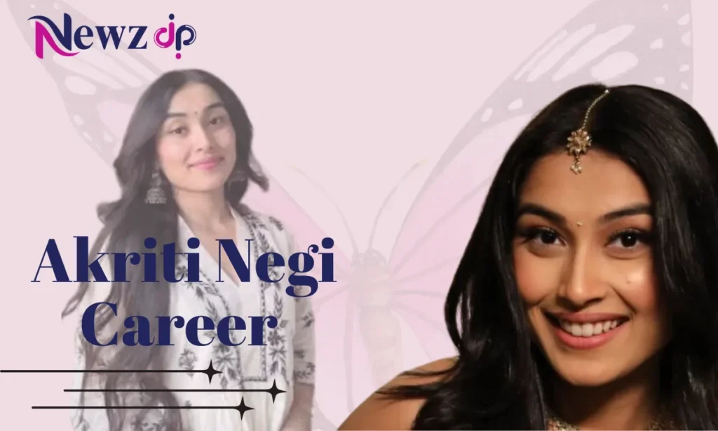 Akriti Negi Career