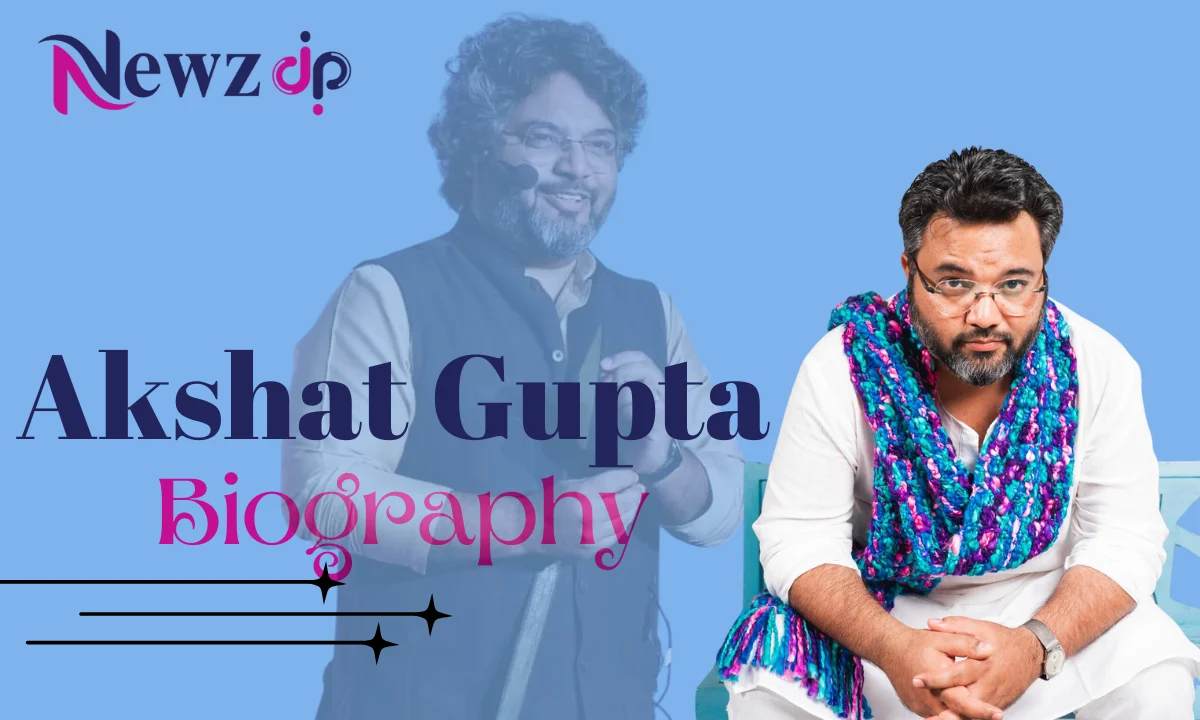 Akshat Gupta Biography