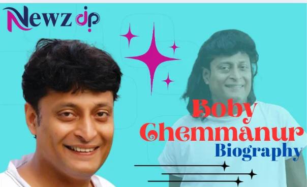 Boby Chemmanur Biography